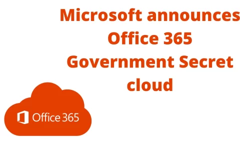 微软即将推出Office365 GovernmentSecret（服务于政府的云环境）